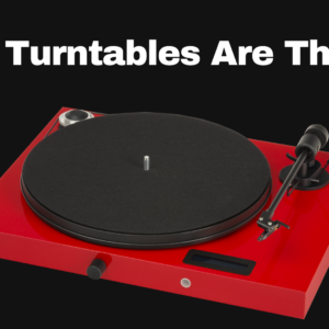Which Turntables Are The Best